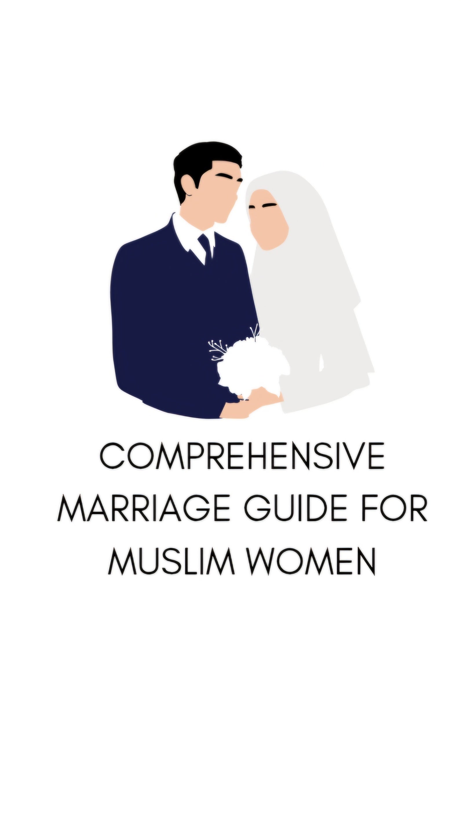 PREPARING FOR MARRIAGE: A COMPLETE GUIDE FOR MUSLIM WOMEN